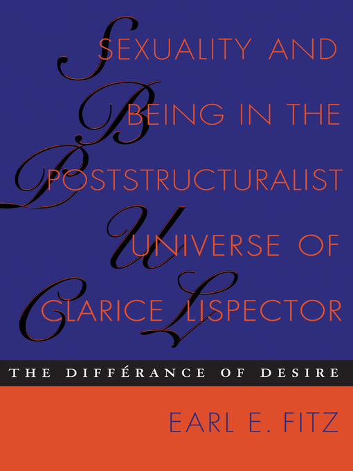 Title details for Sexuality and Being in the Poststructuralist Universe of Clarice Lispector by Earl E. Fitz - Available